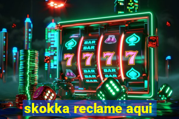 skokka reclame aqui